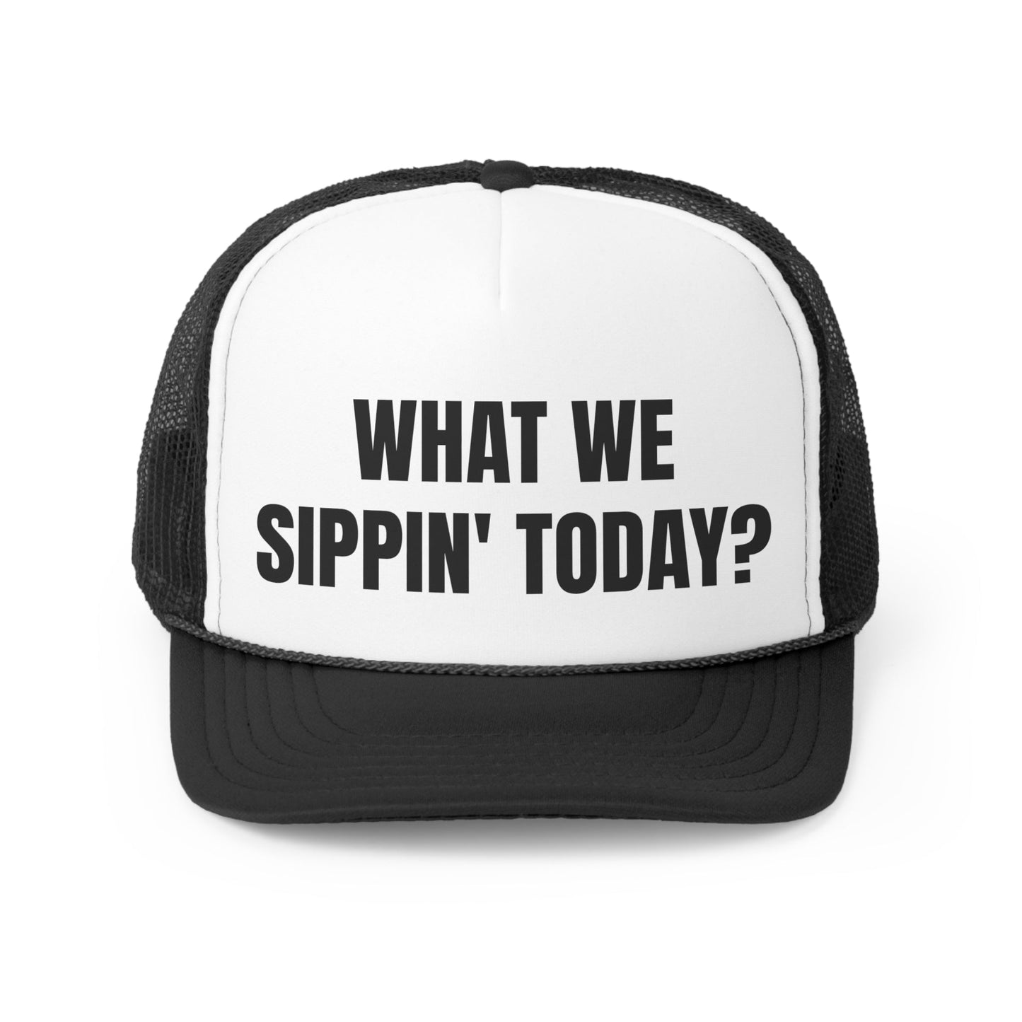 What We Sippin' Today Funny Trucker Hat