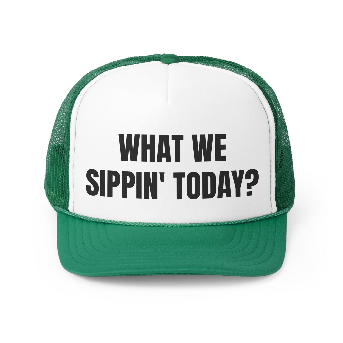 What We Sippin' Today Funny Trucker Hat