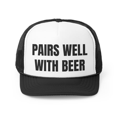 Pairs Well With Beer Funny Trucker Hat