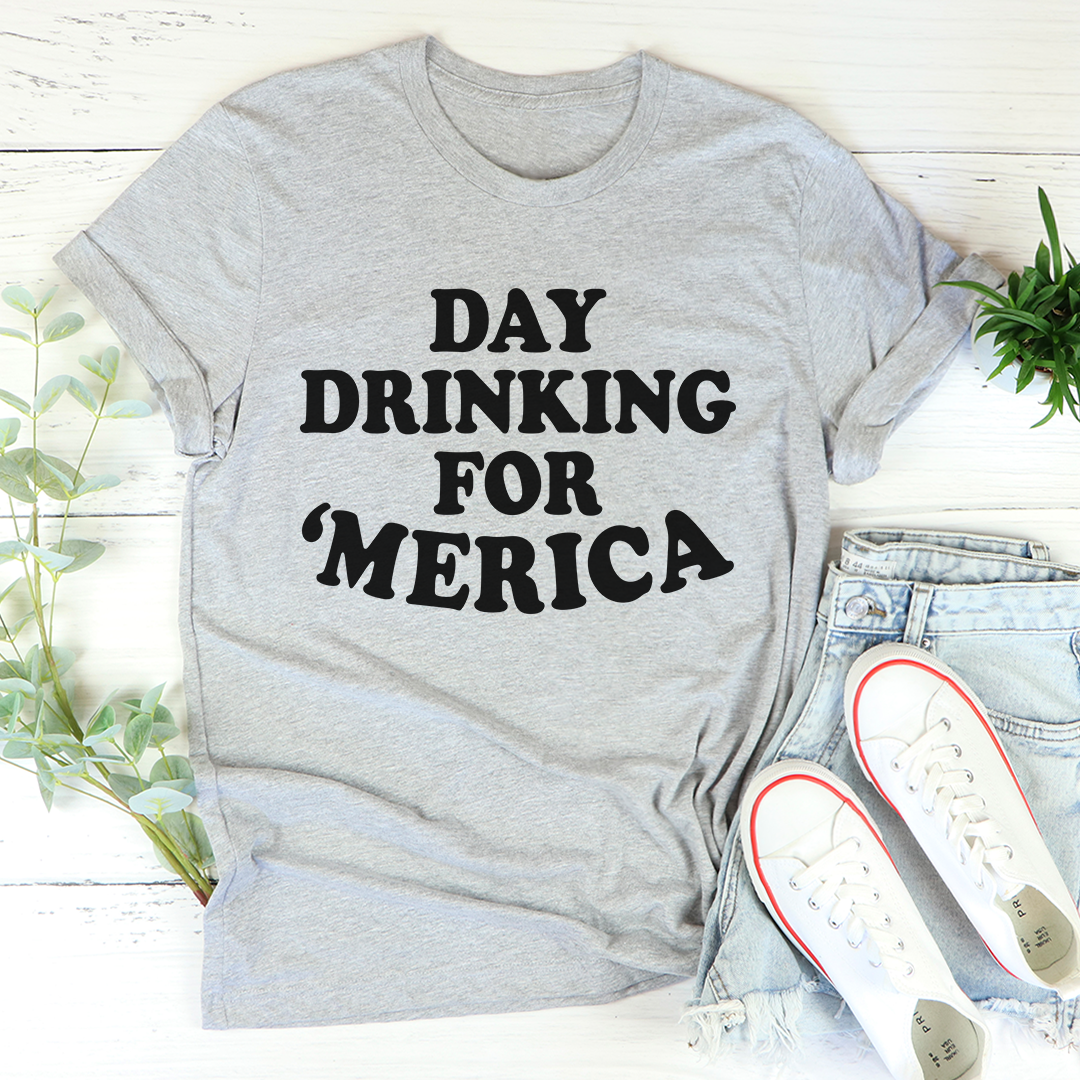 Day Drinking For Merica Tee