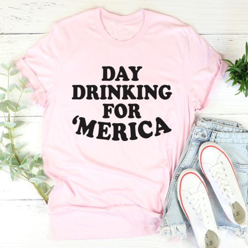 Day Drinking For Merica Tee