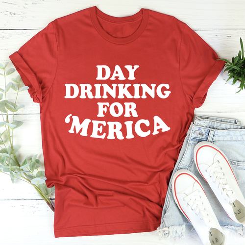 Day Drinking For Merica Tee