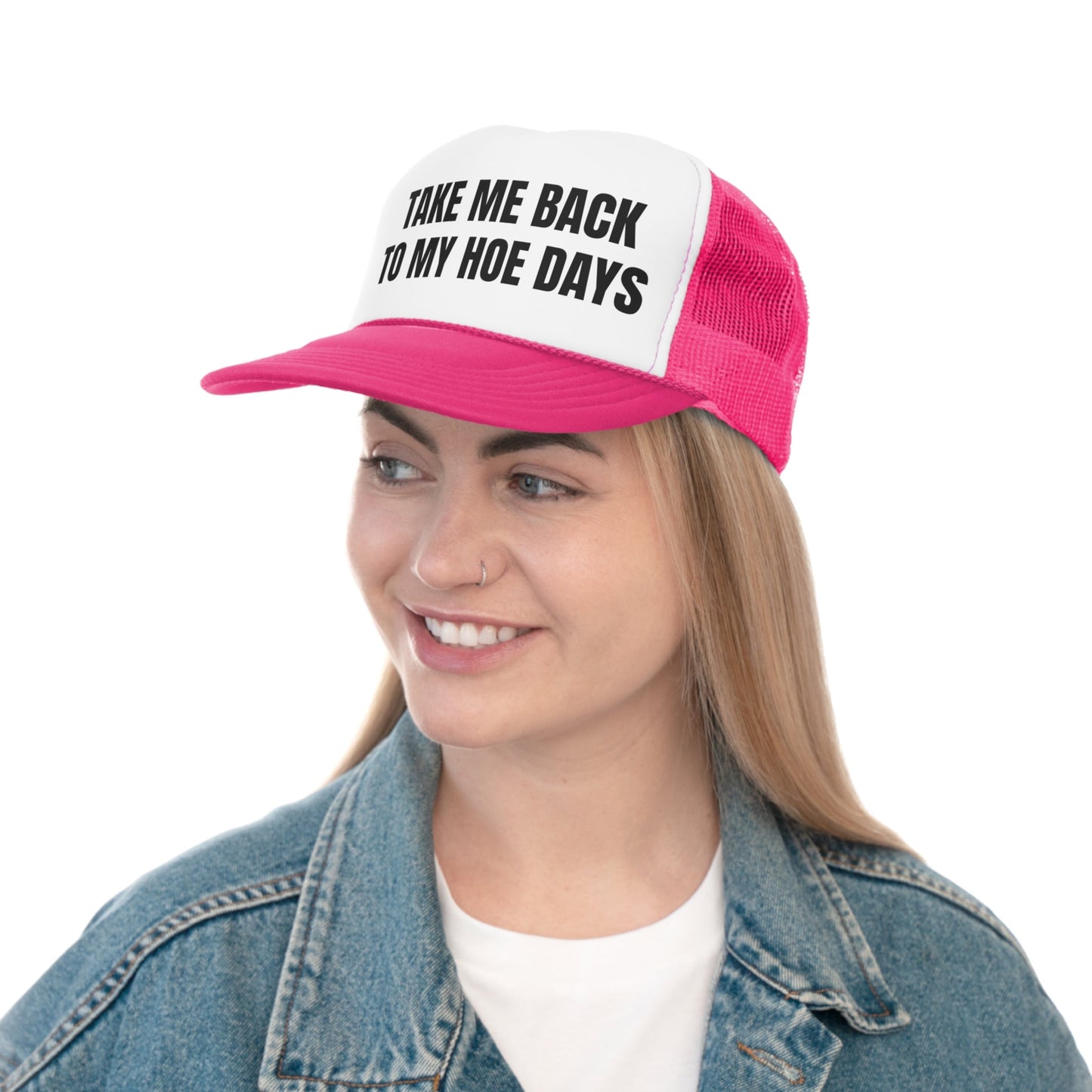 Take Me Back To My Hoe Days Funny Trucker Hat