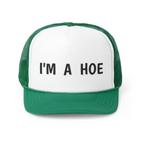 I'm A Hoe Trucker Hat