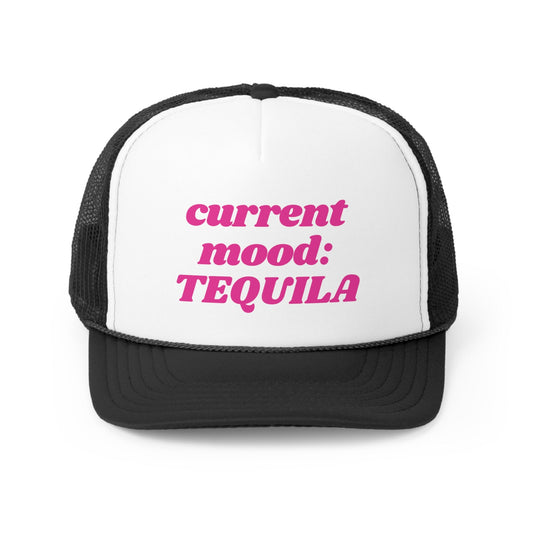 Current Mood Tequila Funny Trucker Hat