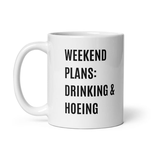 Weekend Plans Drinking & Hoeing Funny Mug