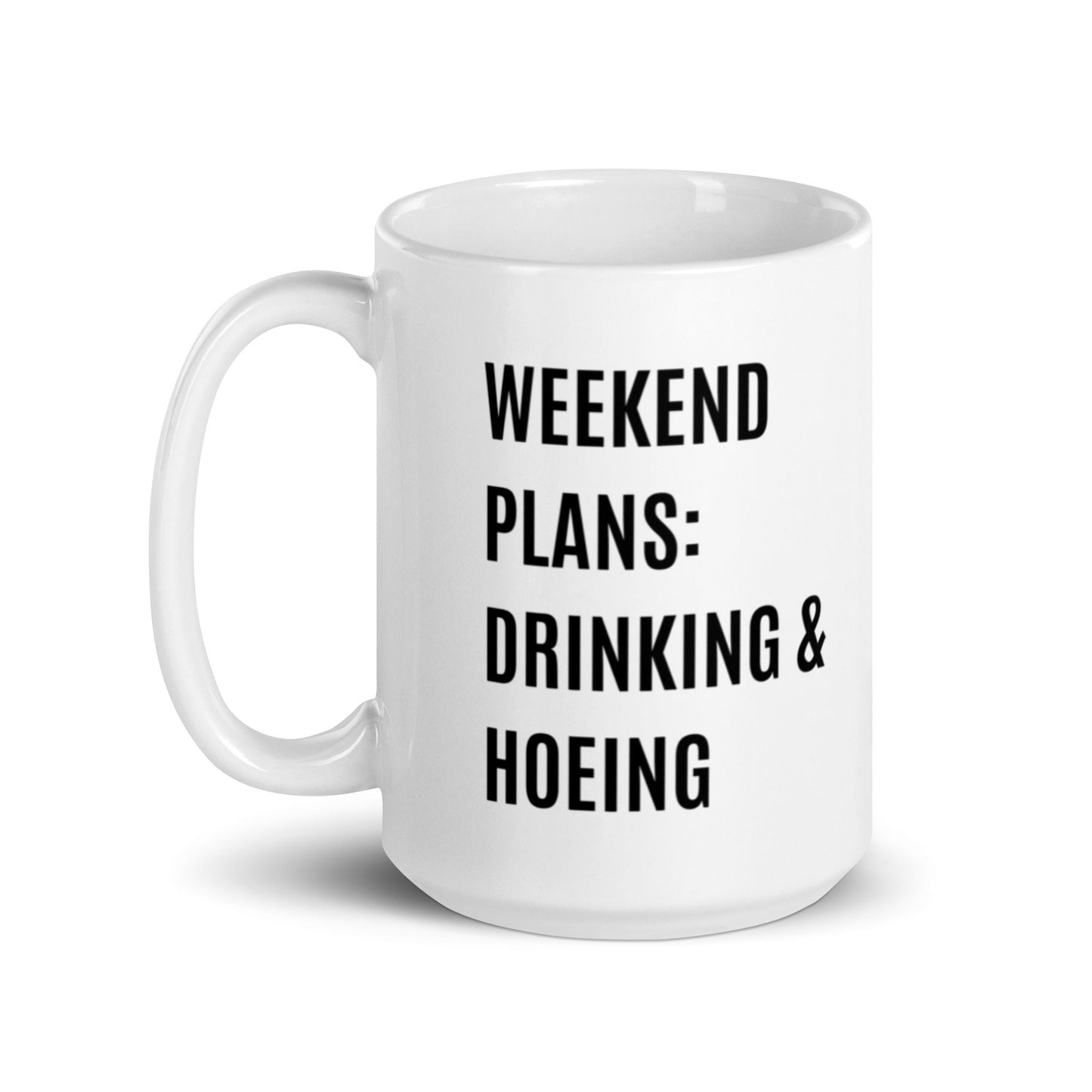 Weekend Plans Drinking & Hoeing Funny Mug